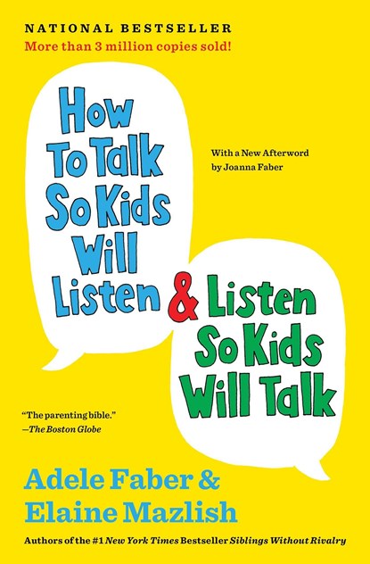 How to Talk So Kids Will Listen & Listen So Kids Will Talk, Adele Faber ; Elaine Mazlish - Paperback - 9781451663884