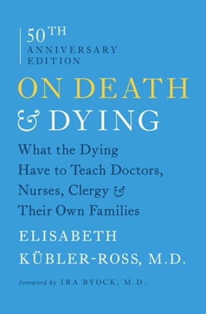 On Death and Dying, Elisabeth Kübler-Ross - Ebook - 9781451664447