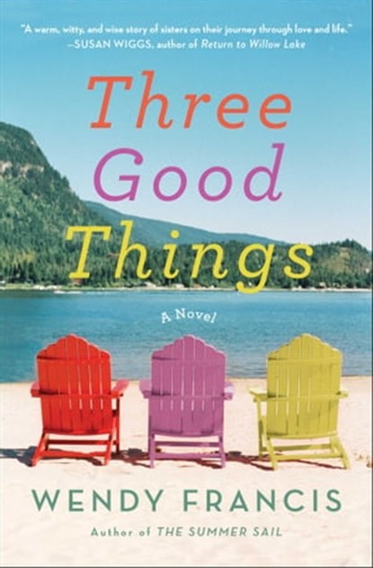Three Good Things, Wendy Francis - Ebook - 9781451666410