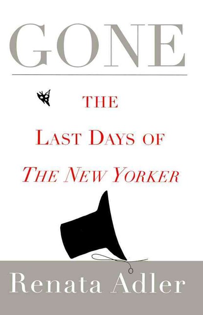 Gone: The Last Days of the New Yorker, Renata Adler - Paperback - 9781451667226