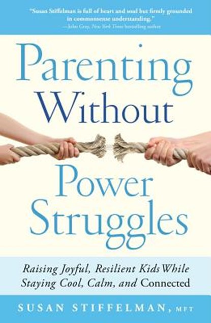 Parenting Without Power Struggles, Susan Stiffelman - Paperback - 9781451667660