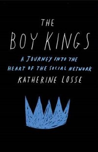 The Boy Kings | Katherine Losse | 