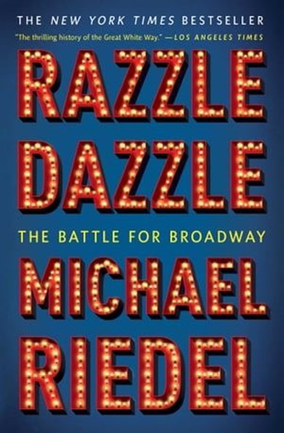Razzle Dazzle, Michael Riedel - Ebook - 9781451672183