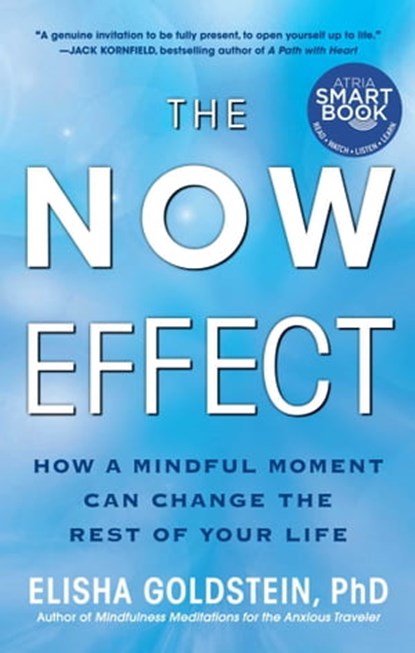 The Now Effect, Elisha Goldstein, Ph.D. - Ebook - 9781451672299
