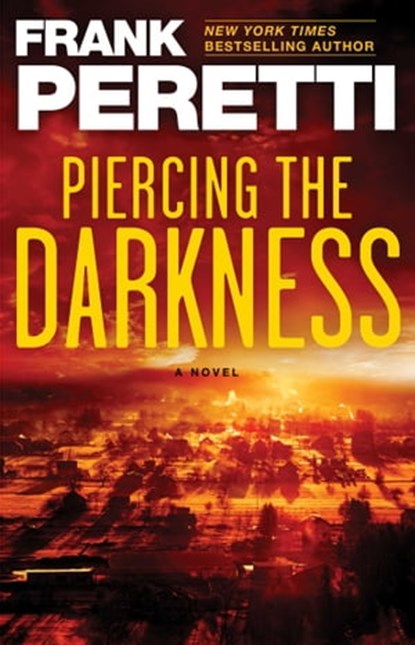 Piercing the Darkness, Frank Peretti - Ebook - 9781451673340