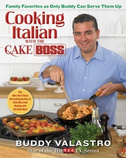 Cooking Italian with the Cake Boss, Buddy Valastro - Ebook - 9781451674323