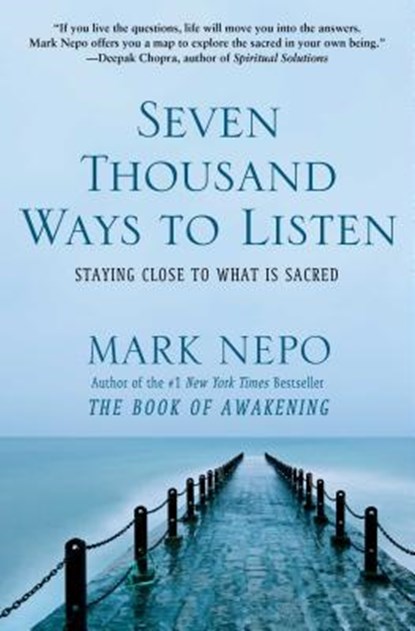 Seven Thousand Ways to Listen, Mark Nepo - Paperback - 9781451674682