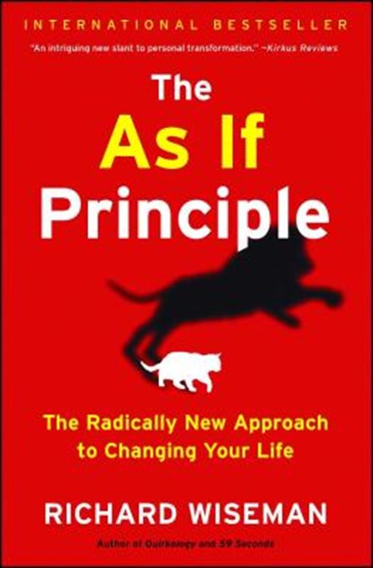 as If Principle: The Radically New Approach to Changing Your Life, Richard Wiseman - Paperback - 9781451675061