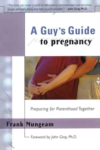 A Guy's Guide To Pregnancy, Frank Mungeam - Ebook - 9781451676471