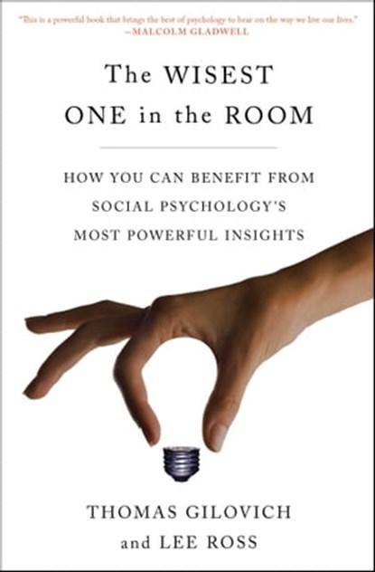 The Wisest One in the Room, Thomas Gilovich ; Lee Ross - Ebook - 9781451677560