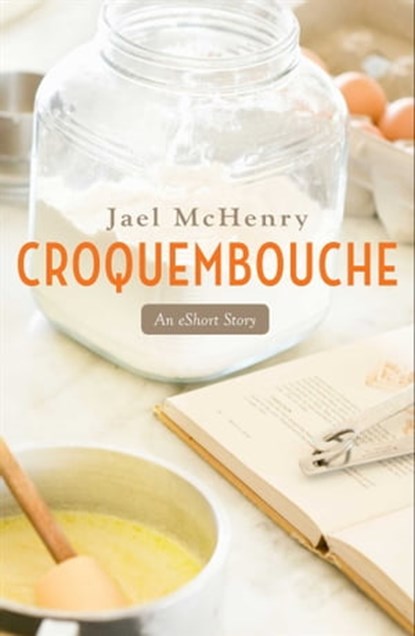 Croquembouche, Jael McHenry - Ebook - 9781451678444