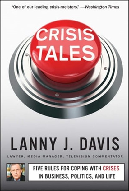 Crisis Tales, Lanny J. Davis - Ebook - 9781451679304
