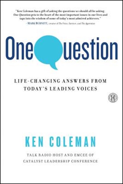 One Question: Life-Changing Answers from Today's Leading Voices, Ken Coleman - Paperback - 9781451681895