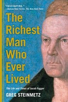 The Richest Man Who Ever Lived | Greg Steinmetz | 