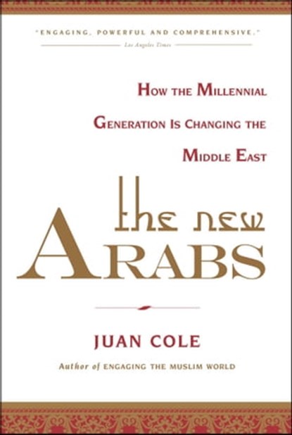 The New Arabs, Juan Cole - Ebook - 9781451690415
