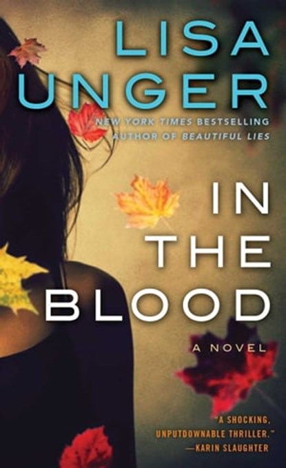 In the Blood, Lisa Unger - Ebook - 9781451691191