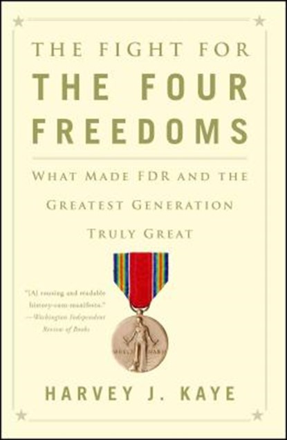 The Fight for the Four Freedoms, Harvey J. Kaye - Paperback - 9781451691443