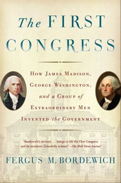 The First Congress, Fergus M. Bordewich - Ebook - 9781451692136