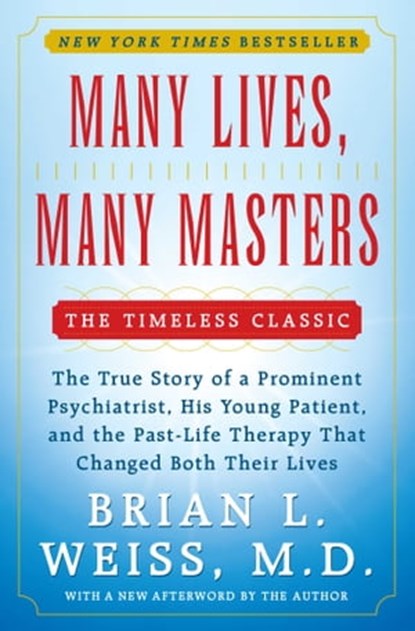 Many Lives, Many Masters, Brian L. Weiss, M.D. - Ebook - 9781451694598