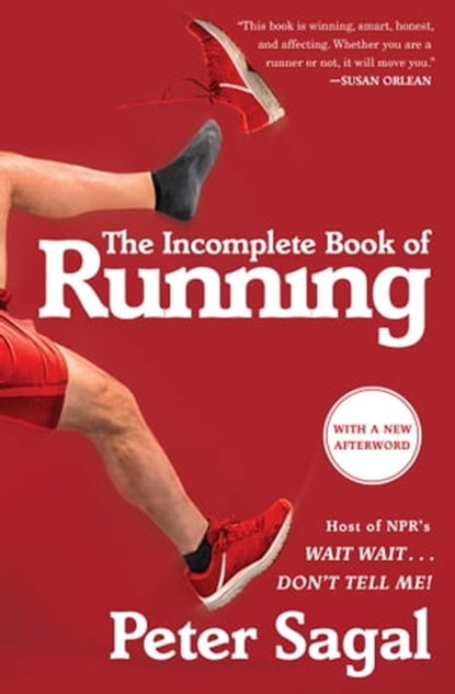 The Incomplete Book of Running, Peter Sagal - Ebook - 9781451696264
