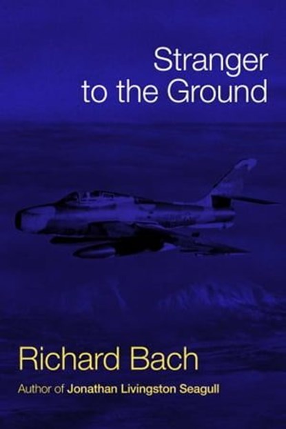 Stranger to the Ground, Richard Bach - Ebook - 9781451697452
