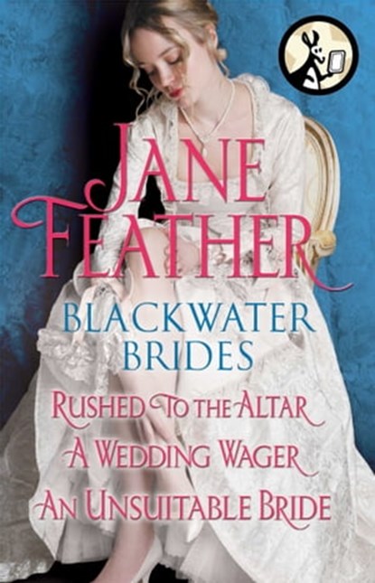 Blackwater Brides: Rushed to the Altar, A Wedding Wager, An Unsuitable Bride, Jane Feather - Ebook - 9781451697599