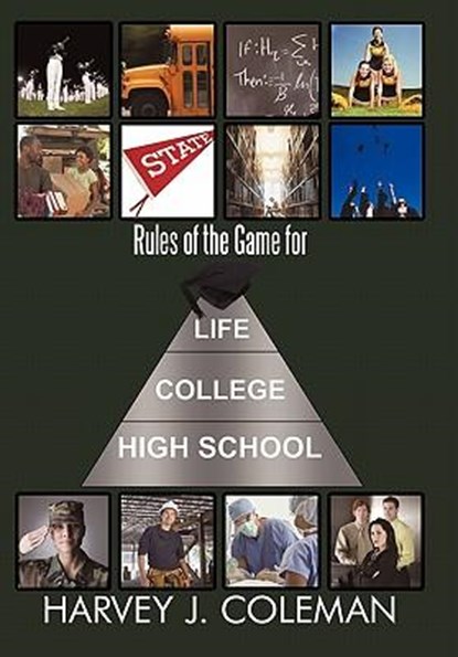 Rules of the Game for Life/College/High School, Harvey J. Coleman - Gebonden - 9781452020754