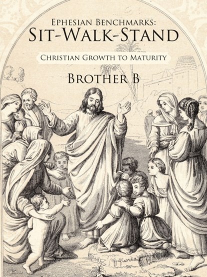 Ephesian Benchmarks, Brother B - Paperback - 9781452035413