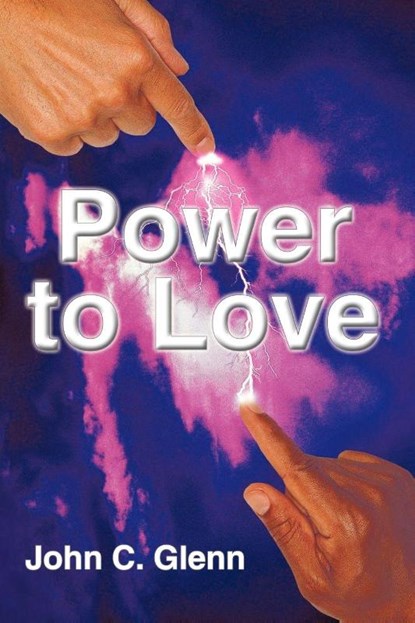 The Power to Love, John C. Glenn - Paperback - 9781452037585