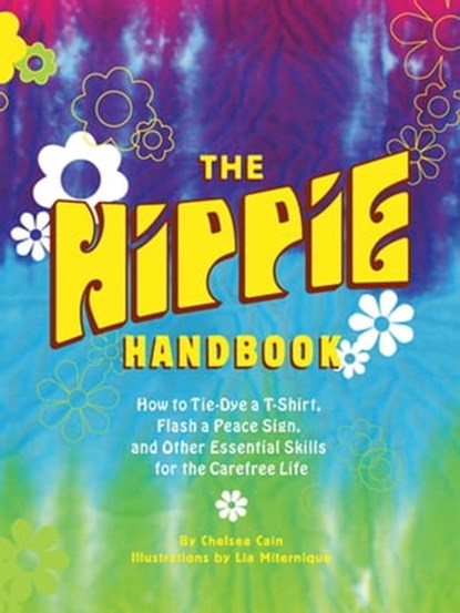 The Hippie Handbook, Chelsea Cain - Ebook - 9781452103563