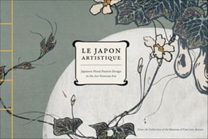 Le Japon Artistique, Museum of Fine Arts, Boston - Ebook - 9781452105604