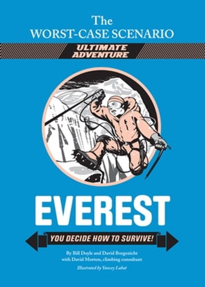 The Worst-Case Scenario Ultimate Adventure: Everest, Bill Doyle ; David Borgenicht ; David Morton - Ebook - 9781452105680