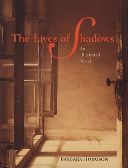 The Lives of Shadows, Barbara Hodgson - Ebook - 9781452108995