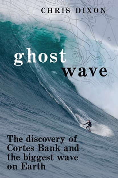 Ghost Wave, Chris Dixon - Ebook - 9781452110097