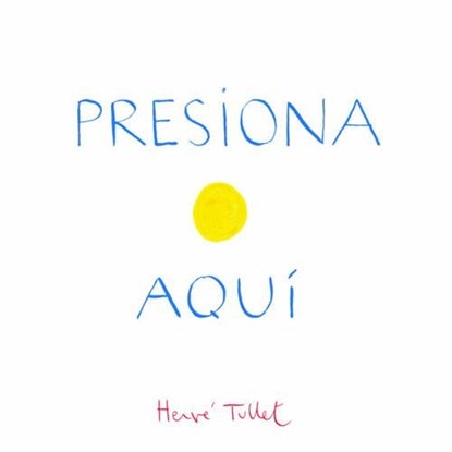 Presiona Aqui, Herve Tullet - Gebonden - 9781452112879