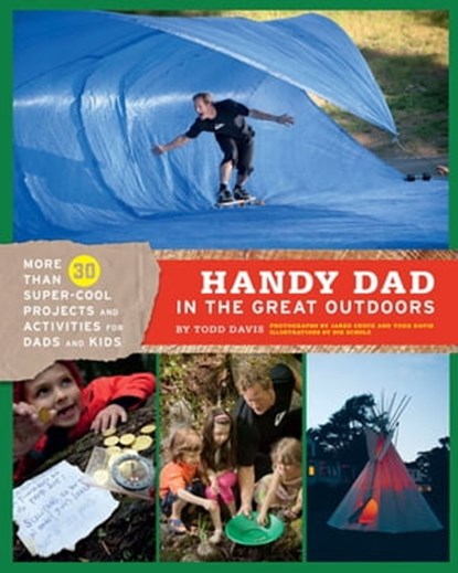 Handy Dad in the Great Outdoors, Todd Davis ; Jared Cruce - Ebook - 9781452113739