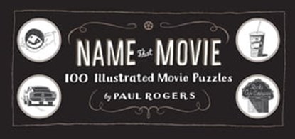 Name That Movie, Paul Rogers - Ebook - 9781452116358