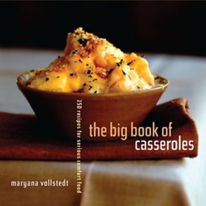 The Big Book of Casseroles, Maryana Vollstedt - Ebook - 9781452123608