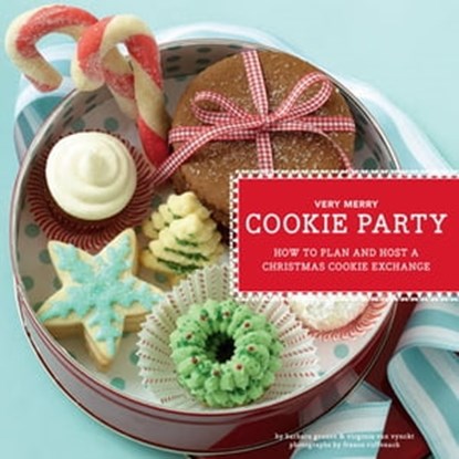 Very Merry Cookie Party, Barbara Grunes ; Virginia Van Vynckt ; France Ruffenach - Ebook - 9781452123851