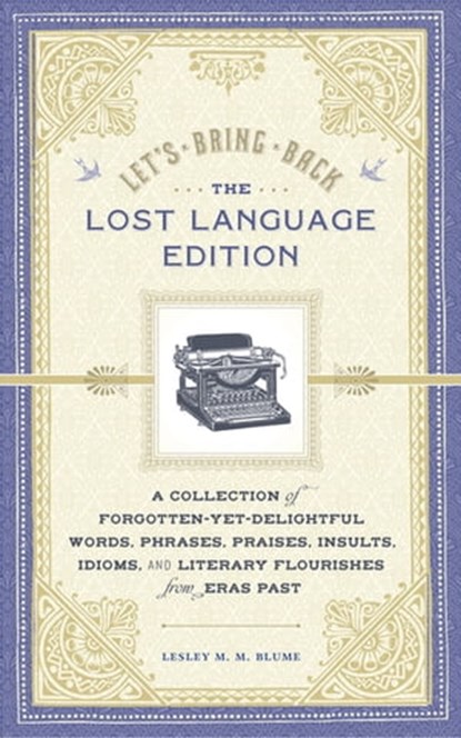 Let's Bring Back: The Lost Language Edition, Lesley M. M. Blume - Ebook - 9781452124315