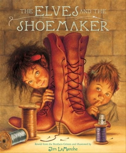 The Elves and Shoemaker, Jim LaMarche - Ebook - 9781452125060