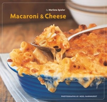 Macaroni & Cheese, Marlena Spieler ; Noel Barnhurst - Ebook - 9781452125077