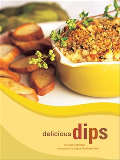 Delicious Dips, Diane Morgan ; Joyce Oudkerk Pool - Ebook - 9781452125114