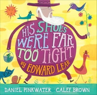 His Shoes Were Far Too Tight, Edward Lear ; Daniel Pinkwater - Ebook - 9781452126692