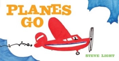 Planes Go, Steve Light - Gebonden - 9781452128993