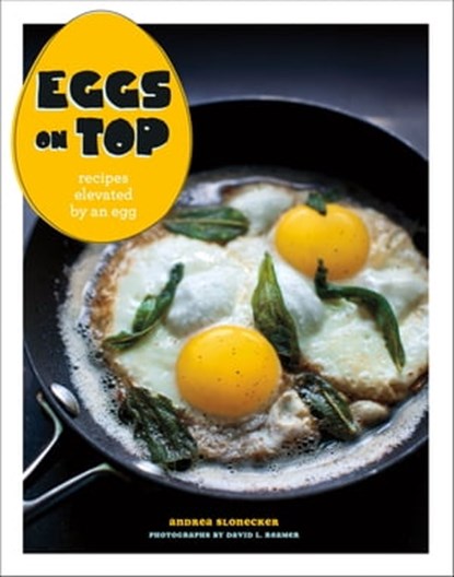 Eggs on Top, Andrea Slonecker ; David L. Reamer - Ebook - 9781452130408