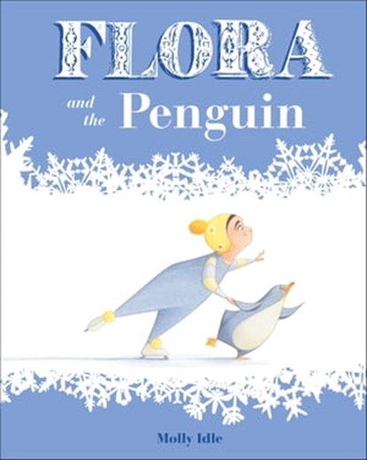 Flora and the Penguin, Molly Idle - Ebook - 9781452132181