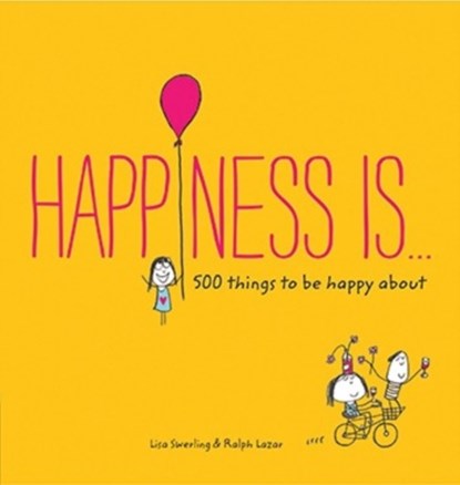 Happiness Is..., Swerling Lisa ; Lazar Ralph - Paperback - 9781452136004