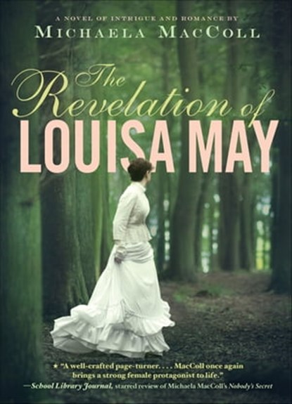 The Revelation of Louisa May, Michaela MacColl - Ebook - 9781452138015