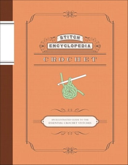 Stitch Encyclopedia: Crochet, Bunka Publishering Bureau - Ebook - 9781452139692